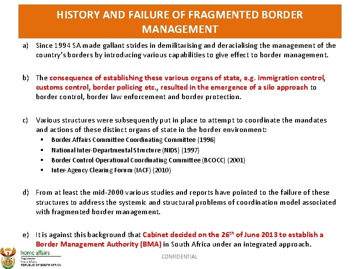 HISTORY AND FAILURE OF FRAGMENTED BORDER MANAGEMENT a) Since 1994 SA made gallant strides HISTORY AND FAILURE OF FRAGMENTED BORDER MANAGEMENT a) Since 1994 SA made gallant strides