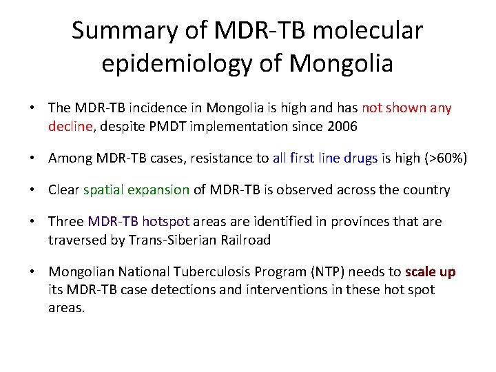 Summary of MDR-TB molecular epidemiology of Mongolia • The MDR-TB incidence in Mongolia is