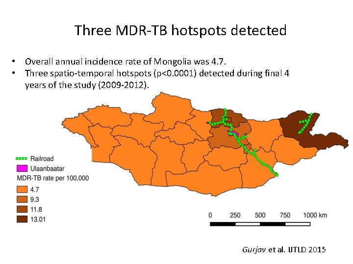 Three MDR-TB hotspots detected • Overall annual incidence rate of Mongolia was 4. 7.