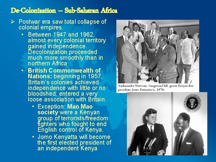 De-Colonization – Sub-Saharan Africa Ø Postwar era saw total collapse of colonial empires. •