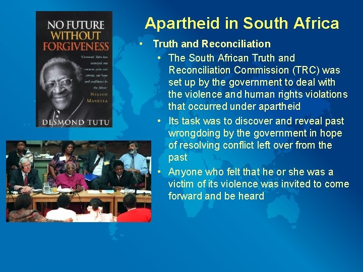 Apartheid in South Africa • Truth and Reconciliation • The South African Truth and