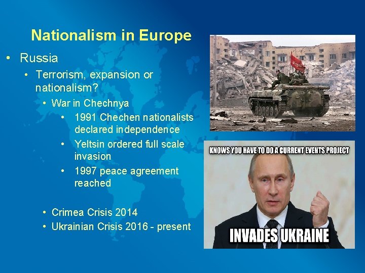 Nationalism in Europe • Russia • Terrorism, expansion or nationalism? • War in Chechnya