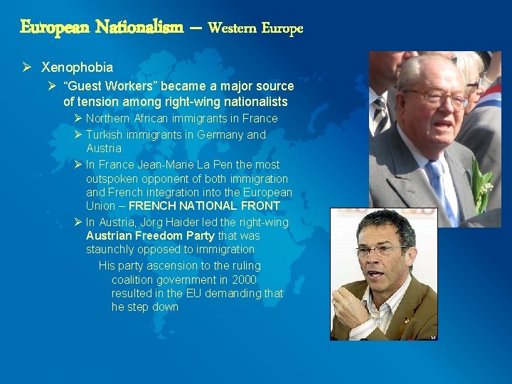 European Nationalism – Western Europe Ø Xenophobia Ø “Guest Workers” became a major source