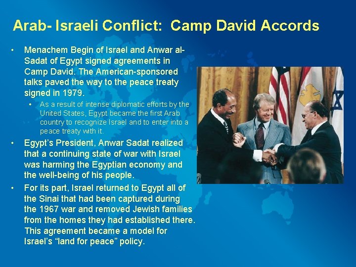 Arab- Israeli Conflict: Camp David Accords • Menachem Begin of Israel and Anwar al.