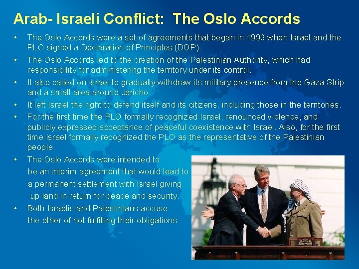 Arab- Israeli Conflict: The Oslo Accords • • The Oslo Accords were a set