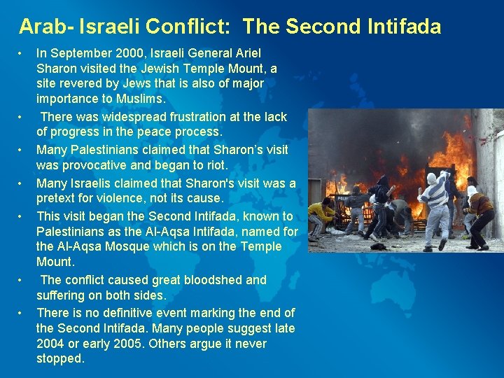 Arab- Israeli Conflict: The Second Intifada • • In September 2000, Israeli General Ariel