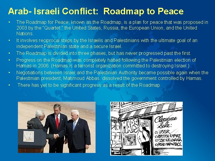 Arab- Israeli Conflict: Roadmap to Peace • • • The Roadmap for Peace, known