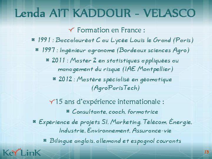 Lenda AIT KADDOUR - VELASCO Formation en France : ◙ 1991 : Baccalauréat C