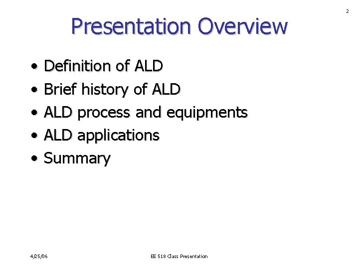 Presentation Overview • • • Definition of ALD Brief history of ALD process and