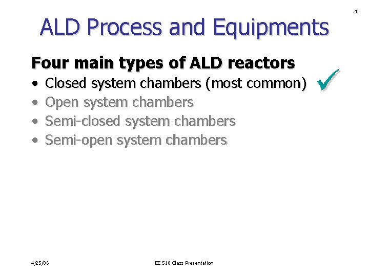 ALD Process and Equipments Four main types of ALD reactors • • Closed system