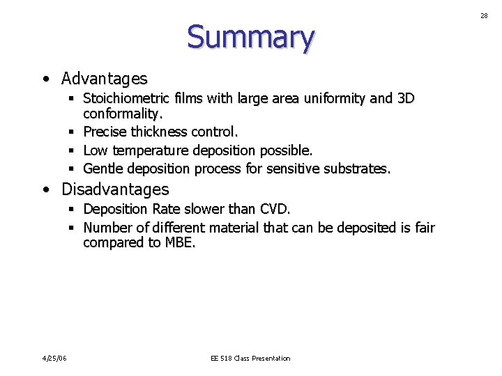 Summary • Advantages § Stoichiometric films with large area uniformity and 3 D conformality.