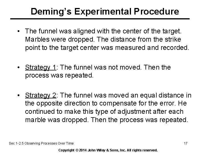 Deming’s Experimental Procedure • The funnel was aligned with the center of the target.
