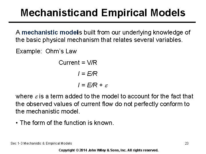 Mechanistic and Empirical Models A mechanistic modelis built from our underlying knowledge of the Mechanistic and Empirical Models A mechanistic modelis built from our underlying knowledge of the