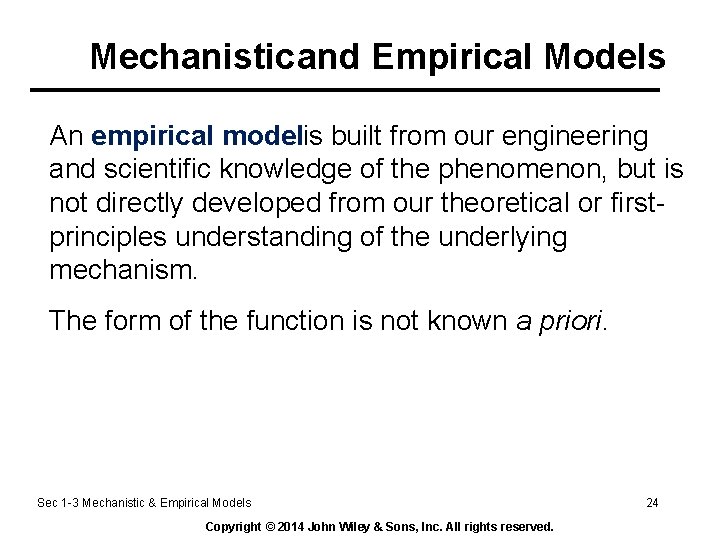 Mechanistic and Empirical Models An empirical modelis built from our engineering and scientific knowledge Mechanistic and Empirical Models An empirical modelis built from our engineering and scientific knowledge