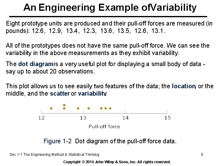An Engineering Example of. Variability Eight prototype units are produced and their pull-off forces