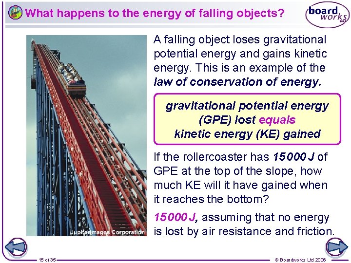 What happens to the energy of falling objects? A falling object loses gravitational potential