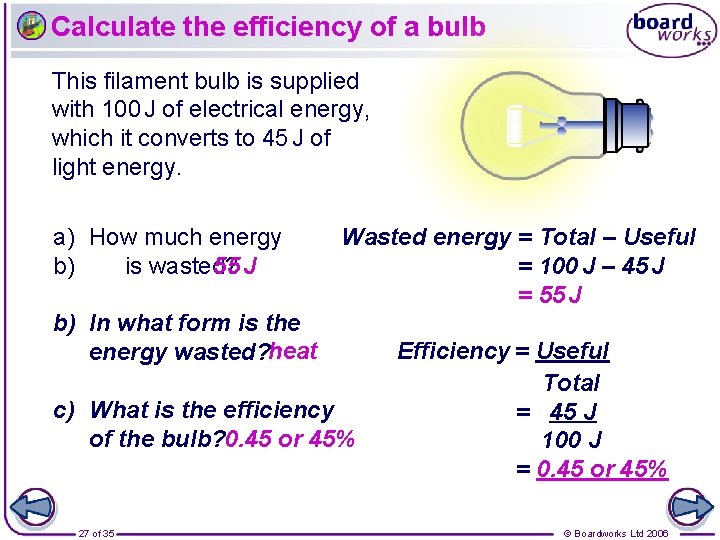 Calculate the efficiency of a bulb This filament bulb is supplied with 100 J