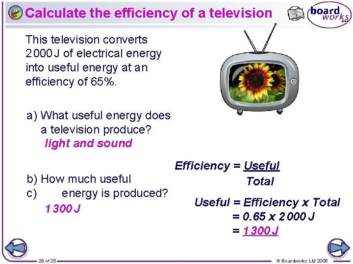 Calculate the efficiency of a television This television converts 2 000 J of electrical