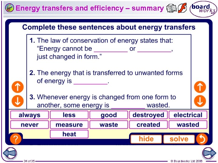 Energy transfers and efficiency – summary 34 of 35 © Boardworks Ltd 2006 