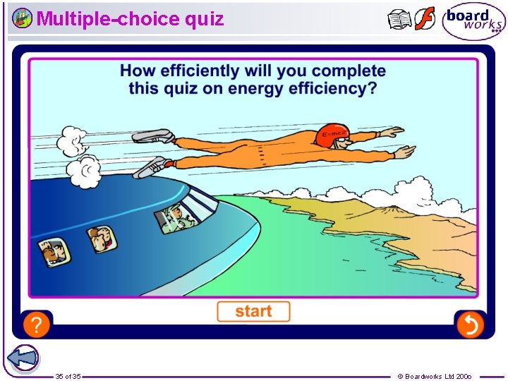 Multiple-choice quiz 35 of 35 © Boardworks Ltd 2006 