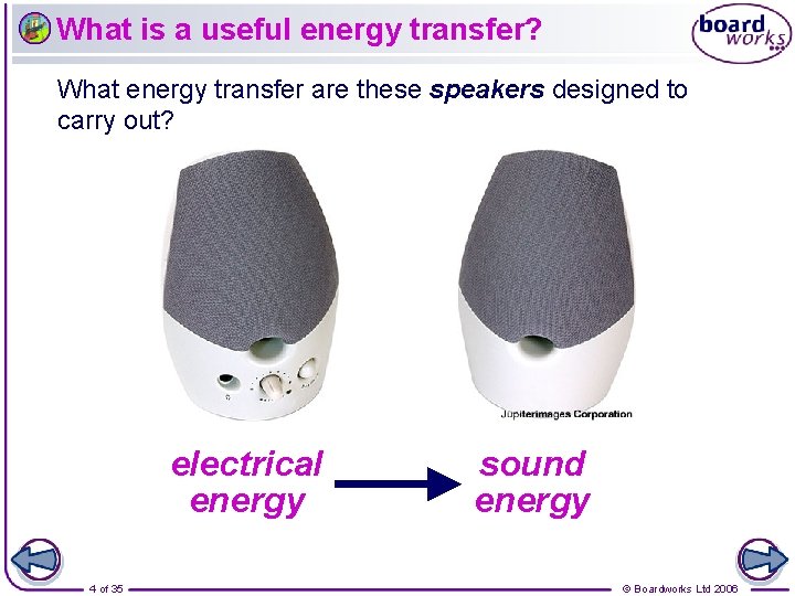 What is a useful energy transfer? What energy transfer are these speakers designed to