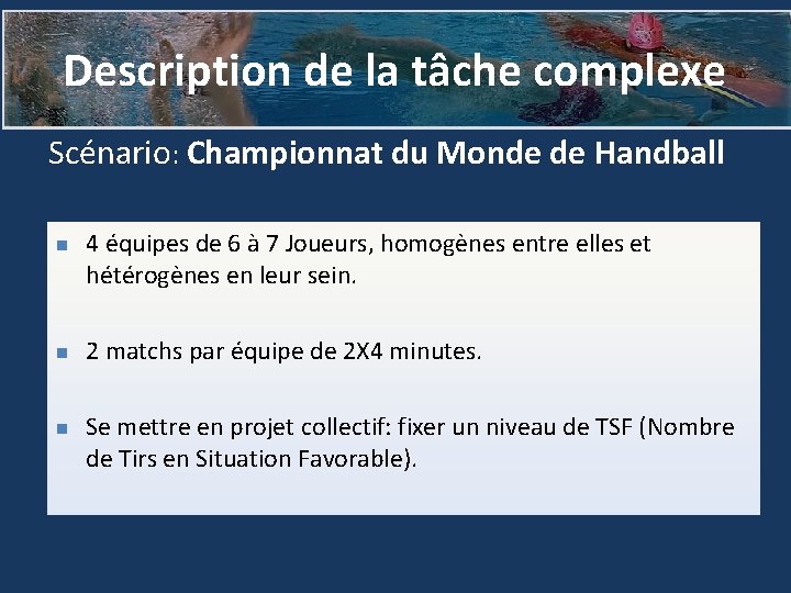 Description de la tâche complexe Scénario: Championnat du Monde de Handball n n n