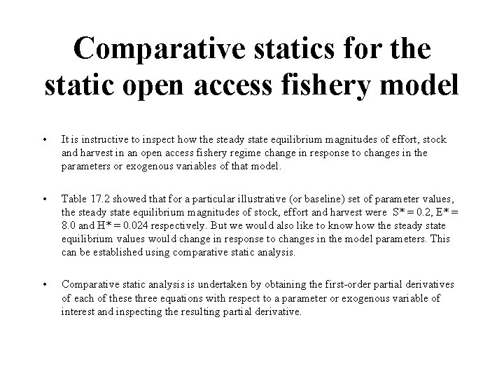 Comparative statics for the static open access fishery model • It is instructive to