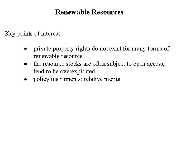 Renewable Resources Key points of interest · · · private property rights do not