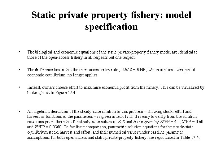 Static private property fishery: model specification • The biological and economic equations of the