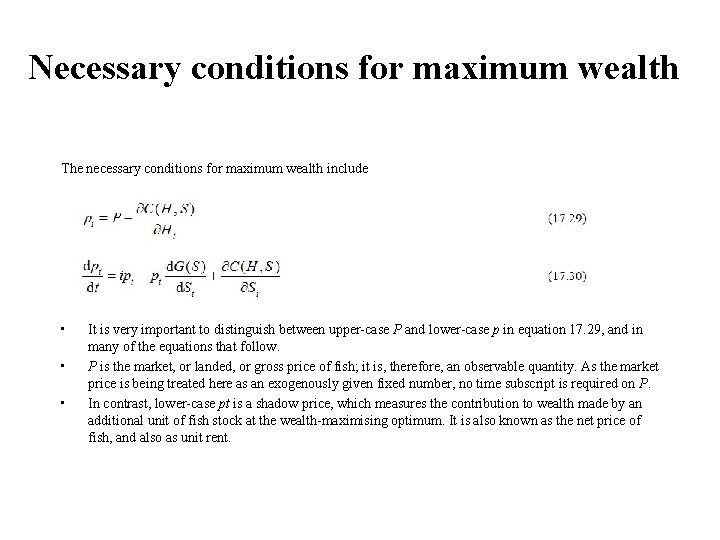 Necessary conditions for maximum wealth The necessary conditions for maximum wealth include • •