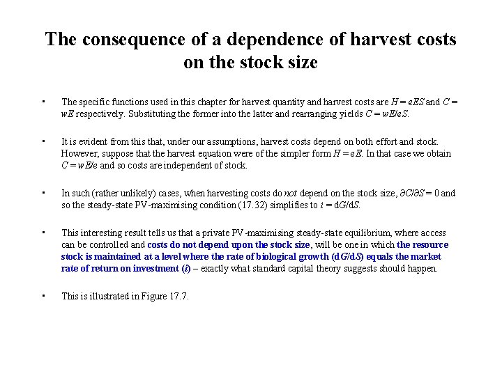 The consequence of a dependence of harvest costs on the stock size • The