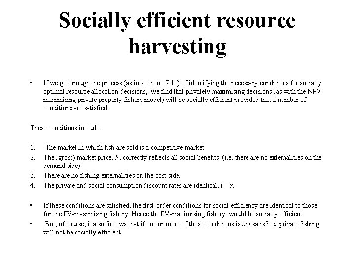 Socially efficient resource harvesting • If we go through the process (as in section