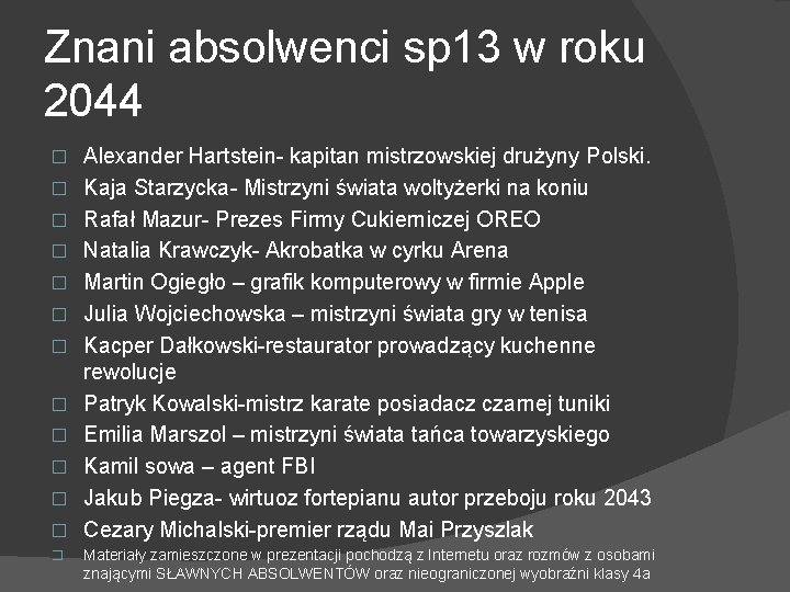 Znani absolwenci sp 13 w roku 2044 � � � � Alexander Hartstein- kapitan