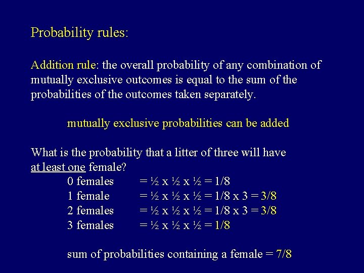 Probability rules: Addition rule: the overall probability of any combination of mutually exclusive outcomes