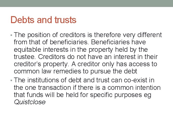 Debts and trusts • The position of creditors is therefore very different from that