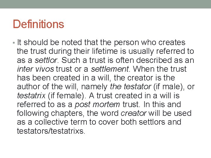 Definitions • It should be noted that the person who creates the trust during