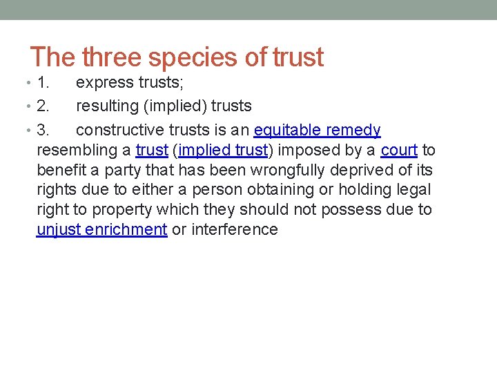 The three species of trust • 1. express trusts; • 2. resulting (implied) trusts