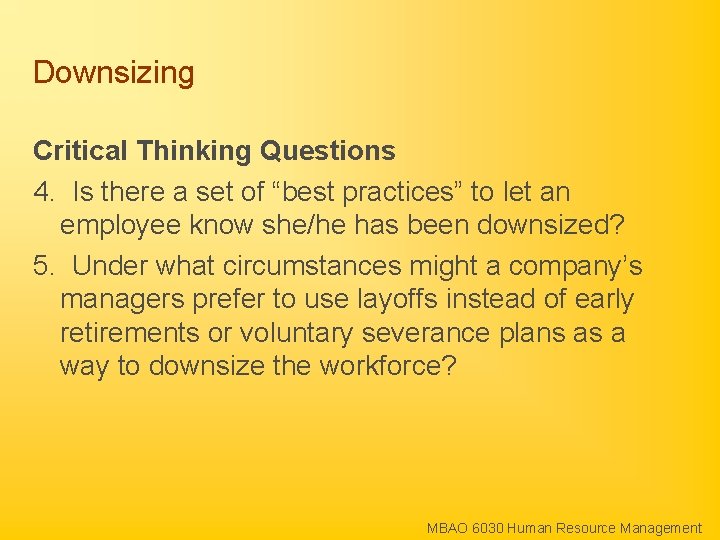 Downsizing Critical Thinking Questions 4. Is there a set of “best practices” to let