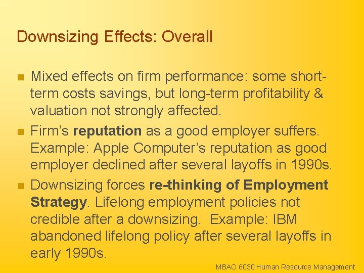 Downsizing Effects: Overall n n n Mixed effects on firm performance: some shortterm costs
