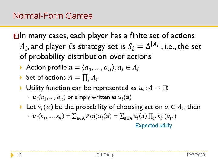 Normal-Form Games � Expected utility 12 Fei Fang 12/7/2020 