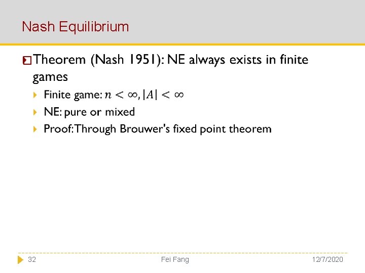Nash Equilibrium � 32 Fei Fang 12/7/2020 
