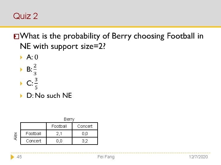 Quiz 2 � Alex Berry 45 Football Concert Football 2, 1 0, 0 Concert