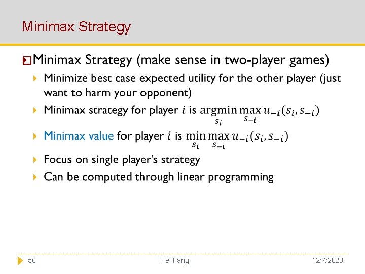 Minimax Strategy � 56 Fei Fang 12/7/2020 