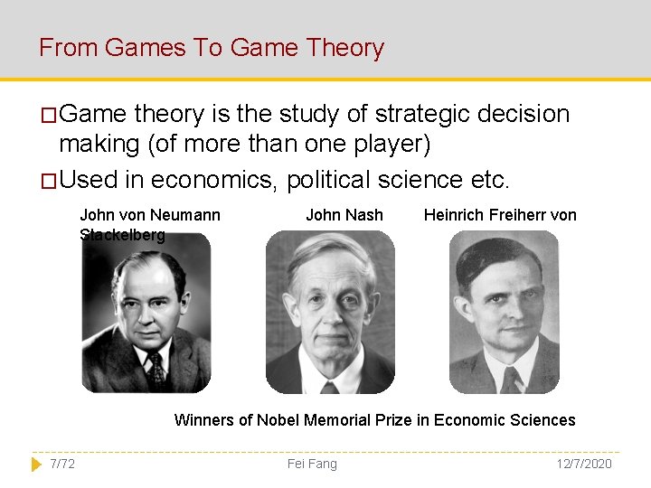 From Games To Game Theory �Game theory is the study of strategic decision making