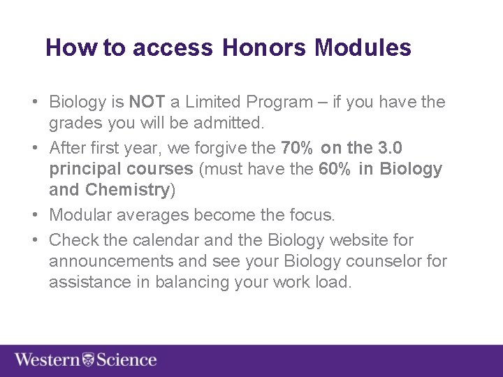 How to access Honors Modules • Biology is NOT a Limited Program – if