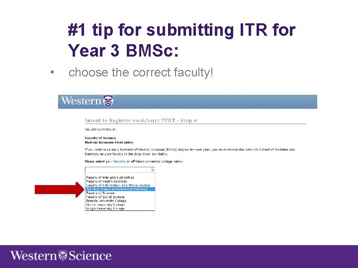 #1 tip for submitting ITR for Year 3 BMSc: • choose the correct faculty!