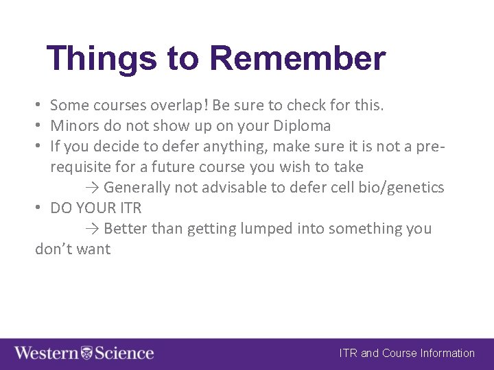 Things to Remember • Some courses overlap! Be sure to check for this. •