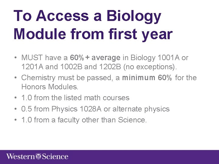 To Access a Biology Module from first year • MUST have a 60%+ average