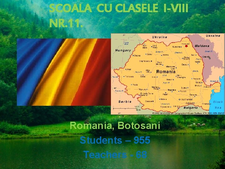 SCOALA CU CLASELE I-VIII NR. 11. Romania, Botosani Students – 955 Teachers - 68