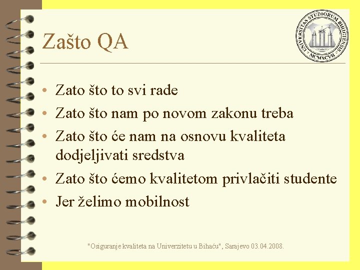 Zašto QA • Zato što to svi rade • Zato što nam po novom